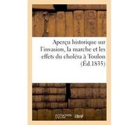 Aperçu historique sur l'invasion, la marche et les effets du choléra à Toulon. Isnard impr. libr. (Auteur)