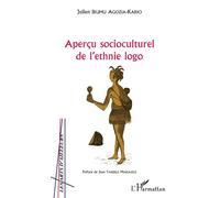 Aperçu socioculturel de l'ethnie logo - Julien Irumu Agozia Kario - L'harmattan - broché - Essai
