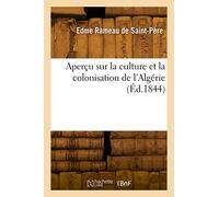 Aperçu sur la culture et la colonisation de l'Algérie (Éd.1844)