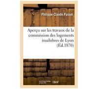 Aperçu Sur Les Travaux De La Commission Des Logements Insalubres De Lyon