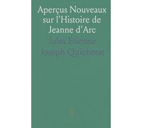 Aperçus Nouveaux sur l'Histoire de Jeanne d'Arc