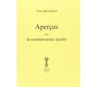 Aperçus sur la connaissance sacrée - Titus Burckhardt - Arche Edizioni - broché - Anthologie