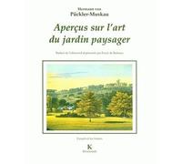 Aperçus Sur L'art Du Jardin Paysager - Assortis D'une Petite Revue De Parcs Anglais