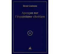 APERçUS SUR L'éSOTéRISME CHRéT 1954 - René Guénon - Albouraq - broché - Essai