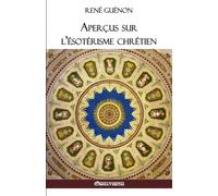 Apercus sur l'esoterisme chretien