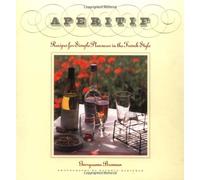 Aperitif: Recipes for Simple Pleasures in the French Style
