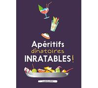 Apéritifs dînatoires inratables !