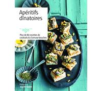 Apéritifs dînatoires: PLus de 80 recettes de cocktails et d'aumuse-bouches
