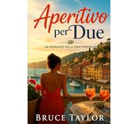 Aperitivo per due: Un romanzo della serie Portofino