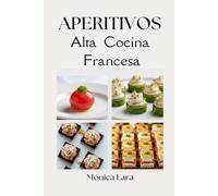 Aperitivos. Alta Cocina Francesa.