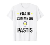 apéro Alcool Frais comme Un Pastis T-Shirt