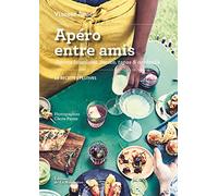 Apéro entre amis: Petites bouchées, mezze, tapas et cocktails