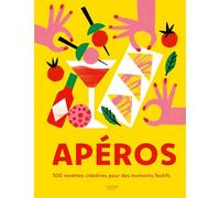 Apéros: 500 recettes créatives pour des moments festifs