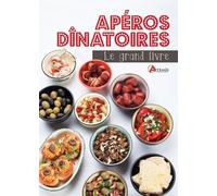 Apéros Dînatoires - 500 Recettes