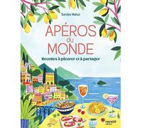Apéros Du Monde - Recettes À Picorer Et À Partager