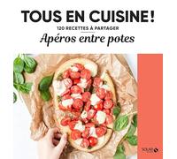 Apéros entre potes - Tous en cuisine !
