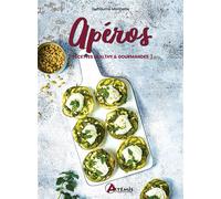 Apéros: recettes healthy & gourmandes