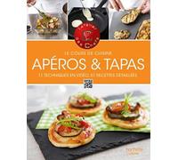 Apéros & tapas: Le cours de cuisine, 11 techniques en vidéo, 31 recettes détaillées