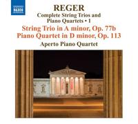 Reger, M. – Les Trios à cordes et les Quatuors avec piano, Vol. 1