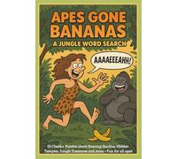 Apes Gone Bananas A Jungle Word Search: Word Searches with 55 Cheeky Puzzles about Roaring Gorillas, Hidden Temples, Jungle Treasures and more | Fun ... for Jungle Lovers | 6x9 inches, 110 pages
