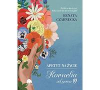 Apetyt na życie. Kornelia od serca