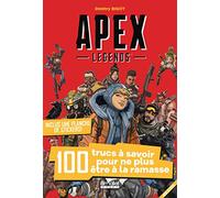 Apex Legends - 100 trucs à savoir pour ne plus être à la ramasse