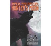 Apex Predator Hunters Moon - D.A. Roberts - Amazon Digital Services LLC KDP - Livre en Anglais D.A. RobertsD.A. Roberts (Auteur)