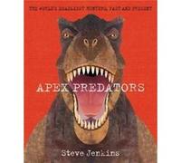 Apex Predators Steve Jenkins, (Auteur)