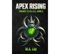 APEX RISING: PROJECT: E.V.O.L.V.E., Book Two