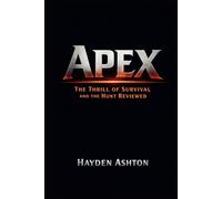 Apex: The Thrill of Survival and the Hunt Reviewed