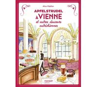 Apfelstrudel à Vienne et autres douceurs autrichiennes - A. Mabilon - Mango - relié - Guide