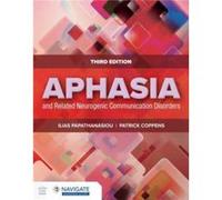 Aphasia and Related Neurogenic Communication Disorders by Patrick Coppens Ilias Papathanasiou , Patrick Coppens (Auteur)