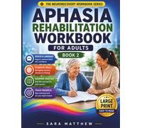 Aphasia Rehabilitation Workbook For Adults - Book 2: Advanced Speech Therapy and Cognitive Rehabilitation Exercises to Improve Communication, Word ... Writing, and Daily Living Skills After Stroke