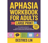 Aphasia Workbook For Adults - Large Print: The complete workbook of practical speech and language exercises to improve communication and rebuild confidence