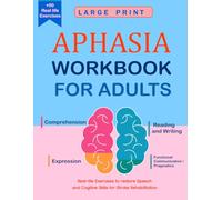 Aphasia Workbook For Adults - Large Print: Therapeutic Toolkit for Rebuilding Communication Skills After Stroke or Brain Injury.