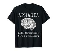 Aphasie : perte de la parole et non de l'intelligence pour un guerrier aphasique T-Shirt