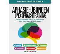 Aphasie-Übungen und Sprachtraining: Gehirntraining nach Schlaganfall und Schädel-Hirn-Trauma - Arbeitsbuch in Großdruck