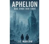 Aphelion - Das Ende der Erde: Der Roman enthält realistische Darstellungen von Überleben, moralischen Konflikten, Verlust, Tod und existenzieller ... Sprache. Die Atmosphäre ist intensiv