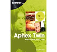 Aphex Twin: Every Album, Every Song