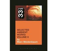 Aphex Twin's Selected Ambient Works Volume II: 2 (33 1/3) - [Version Originale] Inconnu (Auteur)