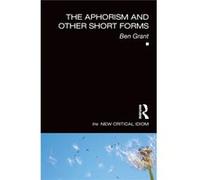 Aphorism & Other Short Forms Ben Grant, (Auteur)