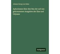 Aphorismen über den Bau der auf uns gekommenen Ausgaben der Ilias und Odyssee