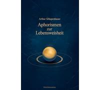 Aphorismen zur Lebensweisheit (mit Autorenprofil)