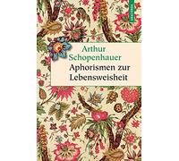 Aphorismen zur Lebensweisheit: Vollständige Ausgabe