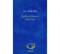 Aphorismes choisis - Al Farabi - Fayard - broché - Essai