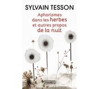 Aphorismes dans les herbes et autres propos de la nuit Sylvain Tesson (Auteur), Michel Pinosa (Dessinateur)