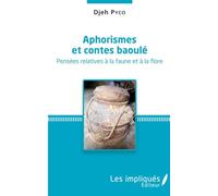 Aphorismes et contes baoulé. Pensées relatives à la faune et à la flore.