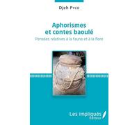 Aphorismes et contes baoulé. Pensées relatives à la faune et à la flore.