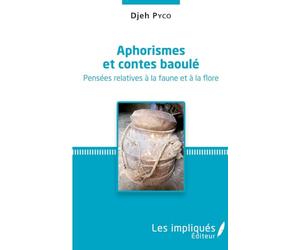 Aphorismes et contes baoulé. Pensées relatives à la faune et à la flore.