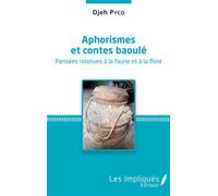 Aphorismes et contes baoulé – Pensées relatives à la faune et à la flore – L'Harmattan